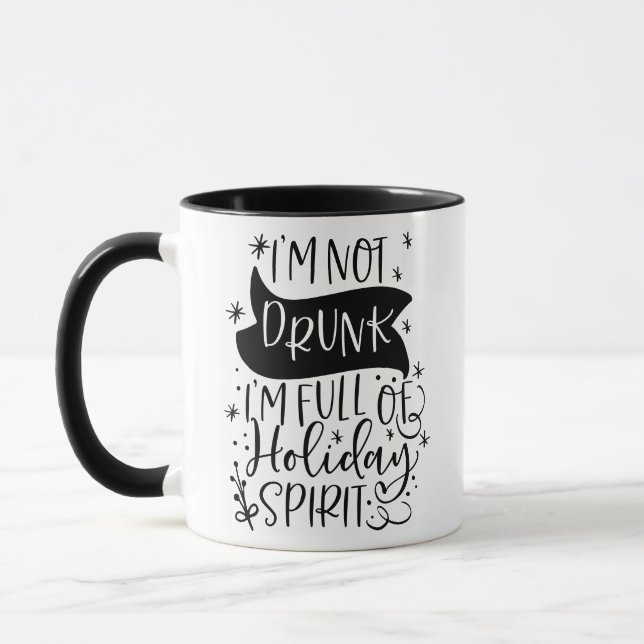 Not Drunk Just Full of Holiday Spirit | XMAS Drink Mug (Left)