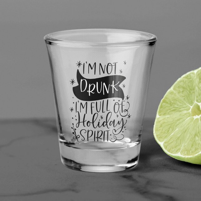 Not Drunk Just Full of Holiday Spirit | XMAS Drink Shot Glass (Creator Uploaded)