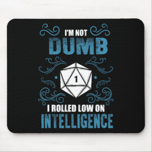 Not Dumb - Low Intelligence Rpg Tabletop Gamer Rol Mouse Mat