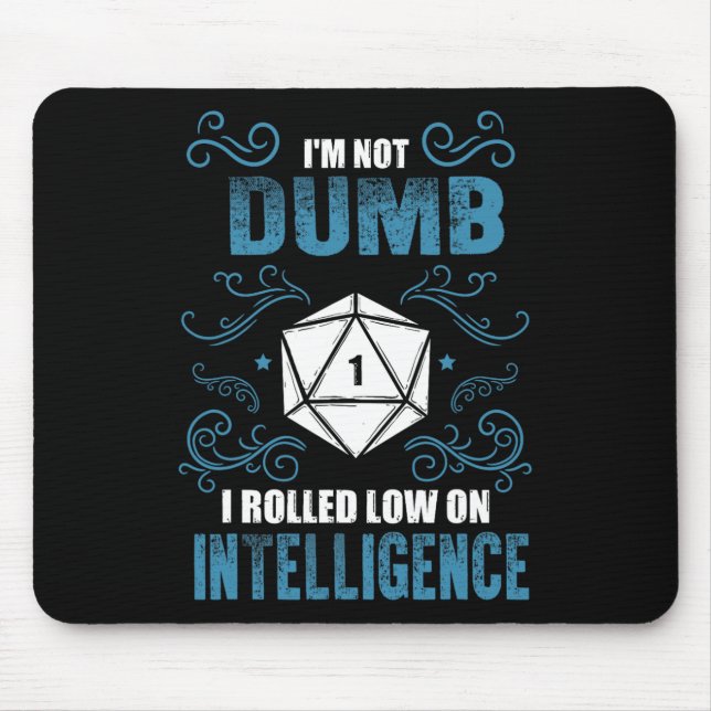 Not Dumb - Low Intelligence Rpg Tabletop Gamer Rol Mouse Mat (Front)