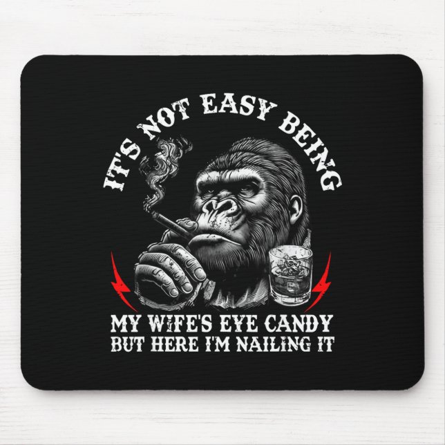 Not easy being wife's eye candy monkey quote mouse mat (Front)