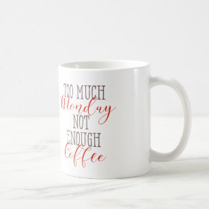 Not Enough Coffee - Funny coffee quotes Coffee Mug