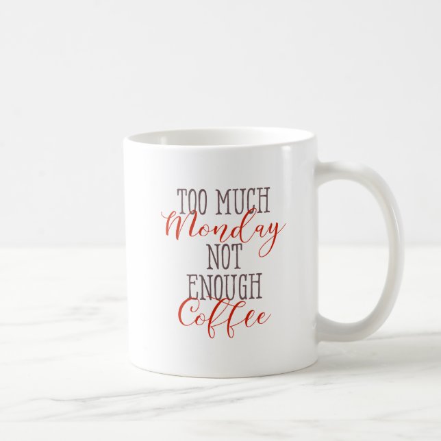Not Enough Coffee Funny coffee quotes Mug (Right)