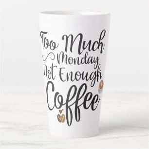 Not Enough Coffee Latte Mug