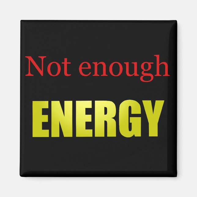 Not enough energy black magnet (Front)