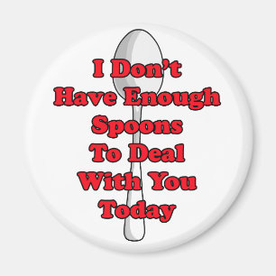 Not Enough Spoons! Magnet