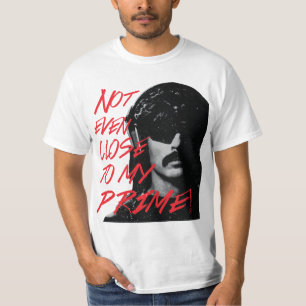 Not Even Close To My Prime Dr Disrespect Violence  T-Shirt