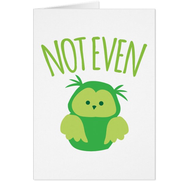 NOT EVEN owl (New Zealand kiwi saying funny!) (Front)