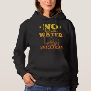 Not Even Water Islamic Celebration Islam Arabic Ra Hoodie