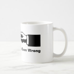 Not Even Wrong Coffee Mug