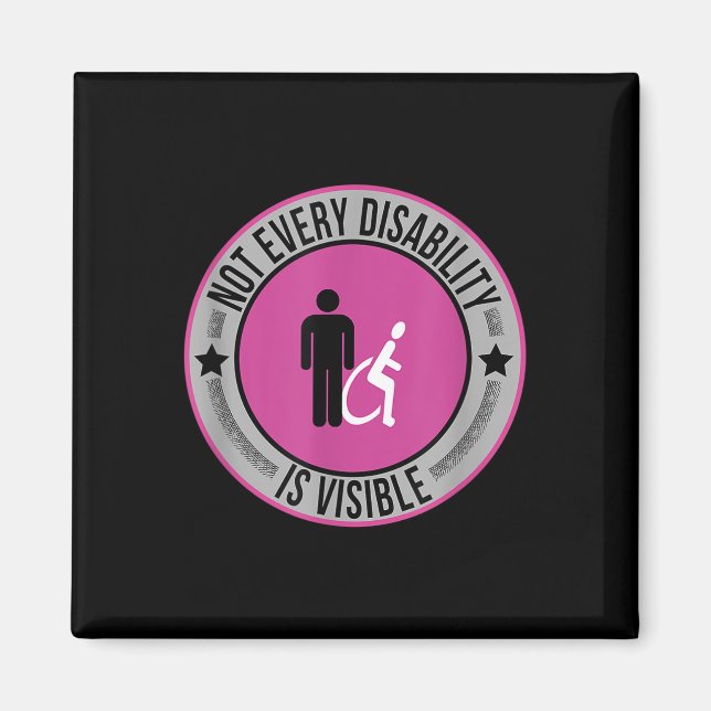 Not Every Disability Is Visible Awareness Illness  Magnet (Front)