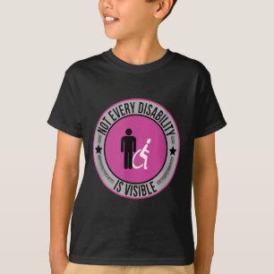 Not Every Disability Is Visible Awareness Illness T-Shirt