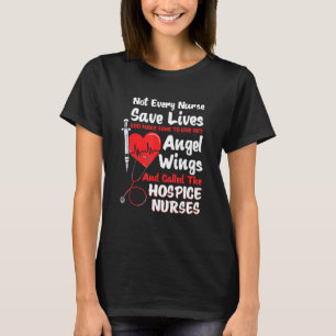 Not Every Nurse Save Lives God Make Some To Give O T-Shirt