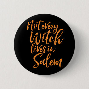 Not Every Witch Lives In Salem   Funny Halloween 6 Cm Round Badge