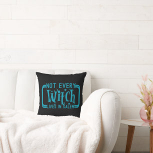 NOT EVERY WITCH LIVES IN SALEM   funny  halloween  Cushion