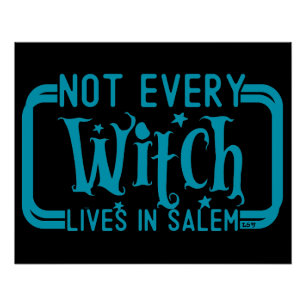 NOT EVERY WITCH LIVES IN SALEM   funny  halloween  Poster