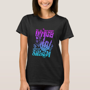 Not Every Witch Lives In Salem Funny Halloween Ske T-Shirt