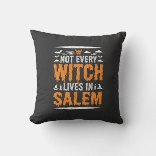 Not Every Witch Lives In Salem Halloween Witch Des Cushion