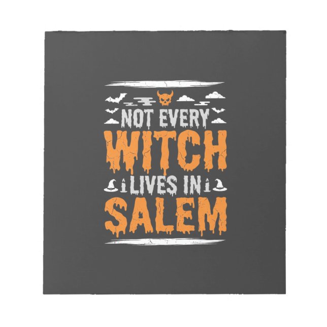 Not Every Witch Lives In Salem Halloween Witch Des Notepad (Front)