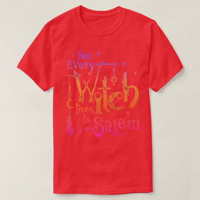 Not Every Witch Lives in Salem Trials Witchy Vibes T-Shirt (Design Front)