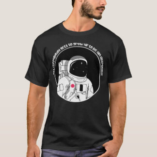 Not Everyone Becomes An Astronaut Demotivational Q T-Shirt