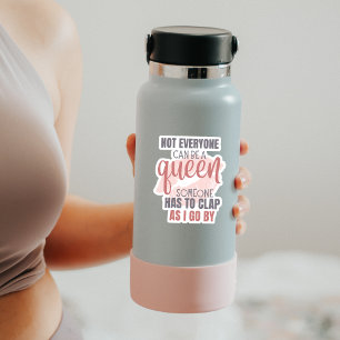 Not Everyone Can be......Custom-Cut Vinyl Sticker