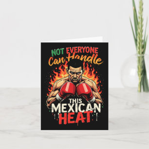 Not Everyone Can Handle This Mexican Heat  Card