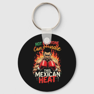 Not Everyone Can Handle This Mexican Heat  Key Ring
