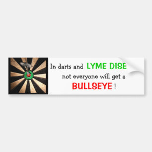 Not Everyone Gets A Bullseye! (Lyme Disease) Bumper Sticker