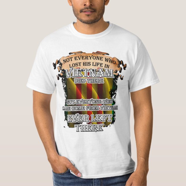 Not everyone who lost his life in Vietnam died T-Shirt (Front)