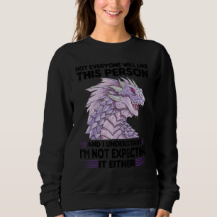 not everyone will like this person Introvert Drago Sweatshirt