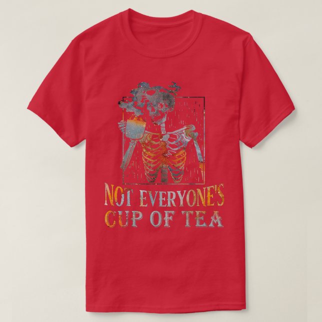 Not Everyone's Cup Of Tea  Skeleton Drinking Vinta T-Shirt (Design Front)