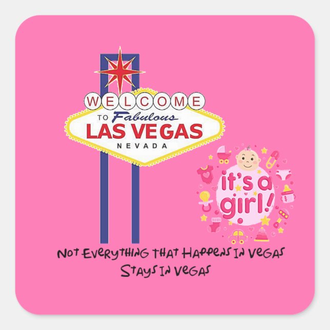 Not Everything Stays In Vegas It's A Girl Square Sticker (Front)