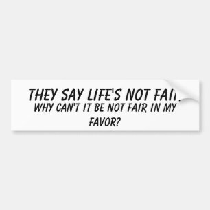 Not Fair Bumper Sticker