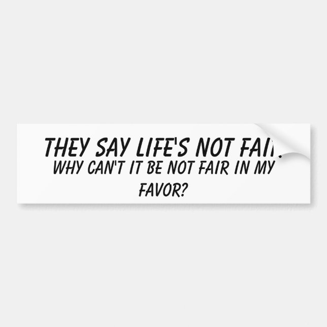 Not Fair Bumper Sticker (Front)