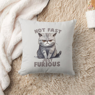 Not Fast, Just Furious – Grey Cat Humour Cushion