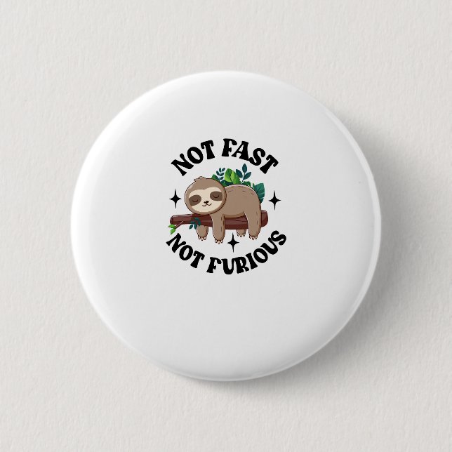 Not Fast Not Furious Funny Cute Sleepy Sloth 6 Cm Round Badge (Front)