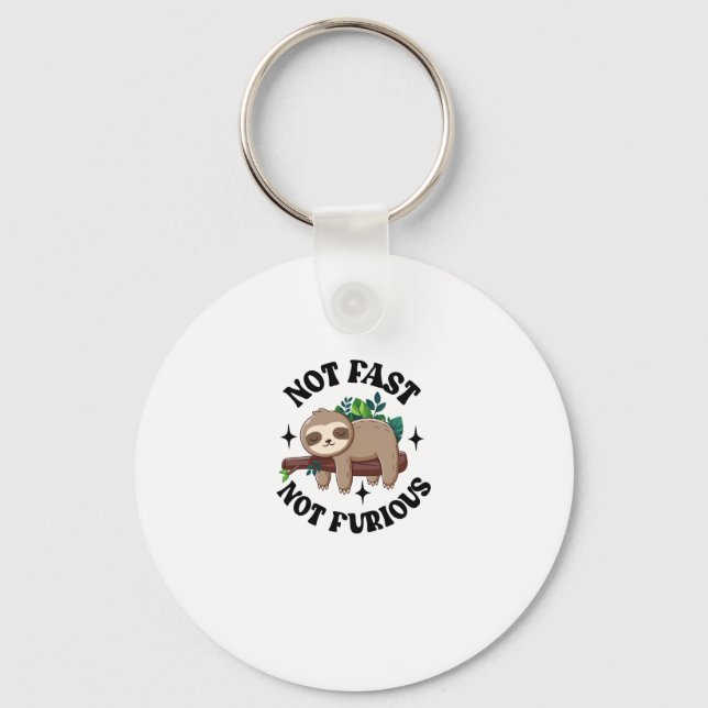 Not Fast Not Furious Funny Cute Sleepy Sloth Key Ring (Front)