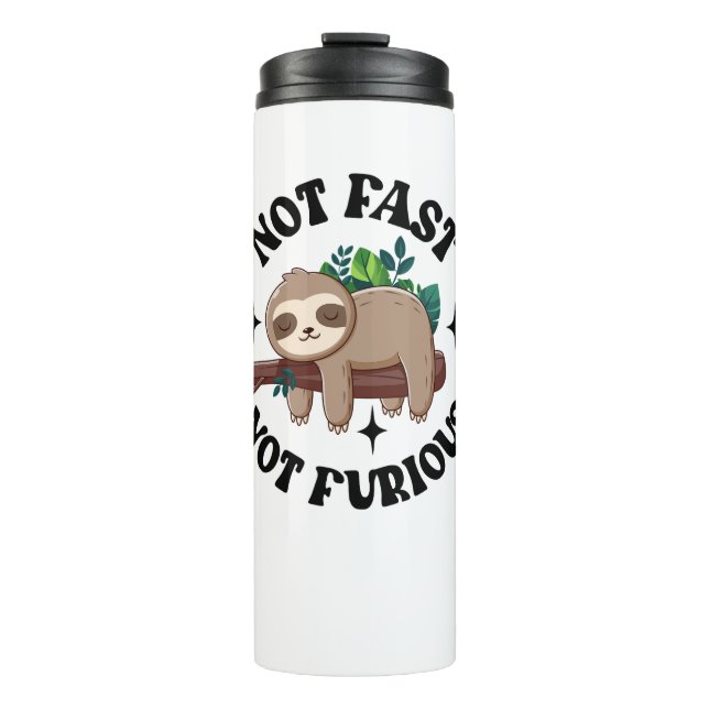 Not Fast Not Furious Funny Cute Sleepy Sloth Thermal Tumbler (Front)