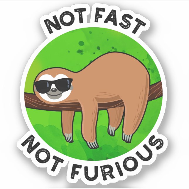 Not Fast Not Furious Funny Movie Sloth Pun  (Front)