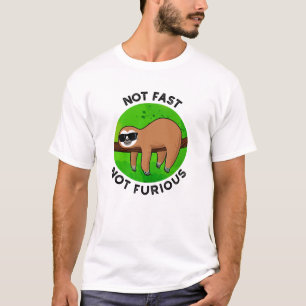 Not Fast Not Furious Funny Movie Sloth Pun T-Shirt