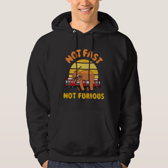 Not Fast Not Furious Funny Sloth Hoodie (Front)