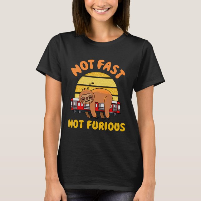 Not Fast Not Furious Funny Sloth T-Shirt (Front)