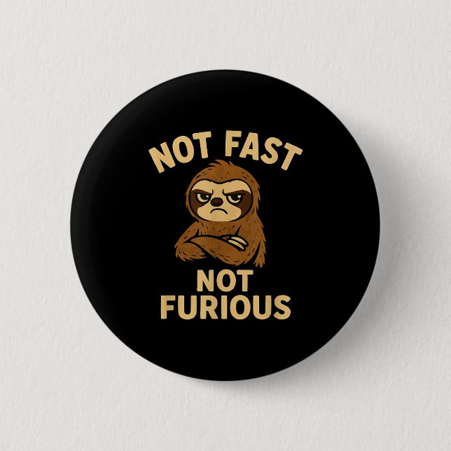 Not Fast Not Furious, Funny Sltoh  6 Cm Round Badge (Front)