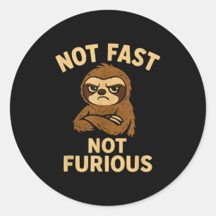 Not Fast Not Furious, Funny Sltoh Classic Round Sticker