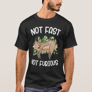 Not Fast Not Furious Sloth T-Shirt