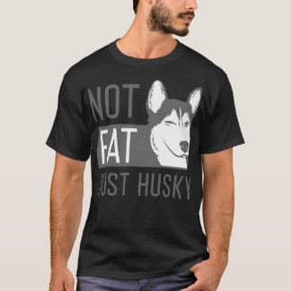 Not Fat Just Husky 1 T-Shirt