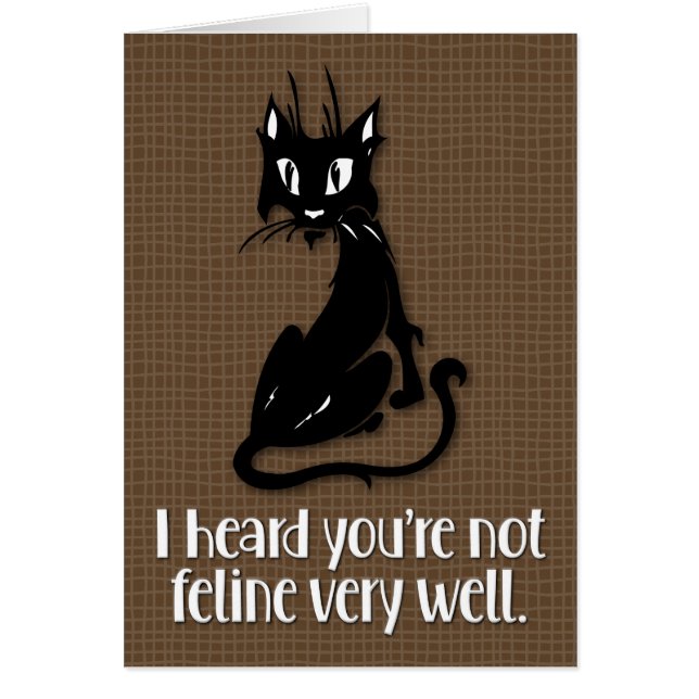 “Not Feline Very Well” Cat-Lover Get-Well Card (Front)