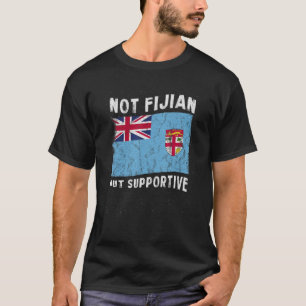 Not Fijian But Supportive National Flag Inspiratio T-Shirt