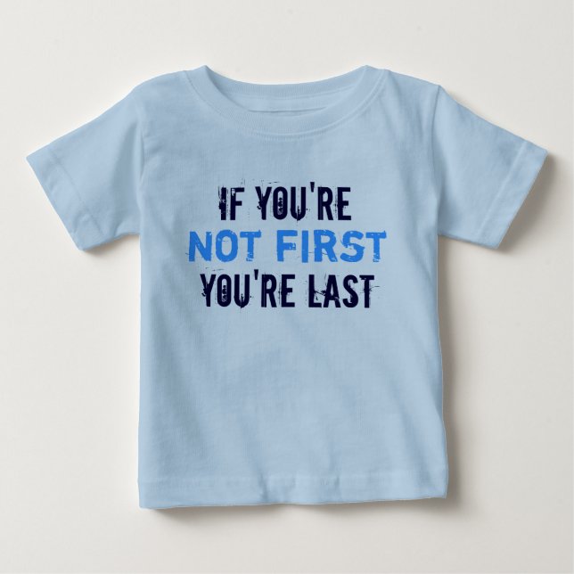 Not first last funny baby blue tee (Front)